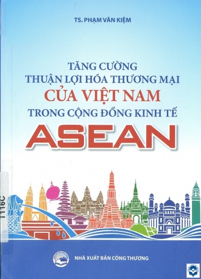 Tăng cường thuận lợi hoá thương mại của Việt Nam trong cộng đồng kinh tế Asean