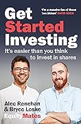 Get Started Investing: It&#x27;s easier than you think to invest in shares 
