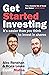 Get Started Investing: It's...
