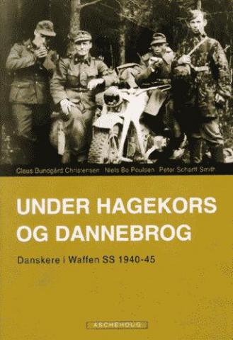 Under hagekors og Dannebrog: Danskere i Waffen SS (Danish Edition)