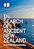 In Search Of Ancient New Zealand