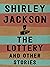 The Lottery and Other Stories