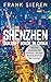 Shenzhen - Zukunft Made in China: Zwischen Kreativität und Kontrolle - die junge Megacity, die unsere Welt verändert