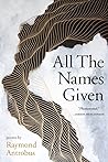 All the Names Given: Poems