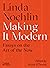 Making It Modern: Essays on...