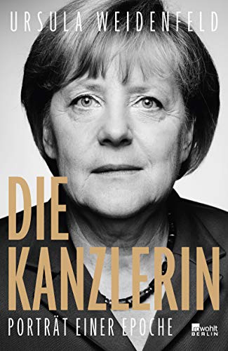 Die Kanzlerin - Porträt einer Epoche (Hardcover)