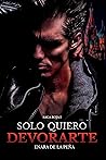 Solo quiero devorarte by Enara de la Peña