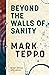 Beyond the Walls of Sanity