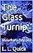 The Glass Turnip by L. L. Quick