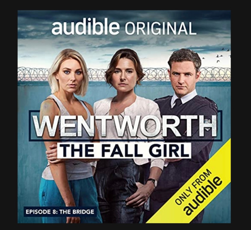Wentworth the Fall Girl, Episode 8: The Bridge