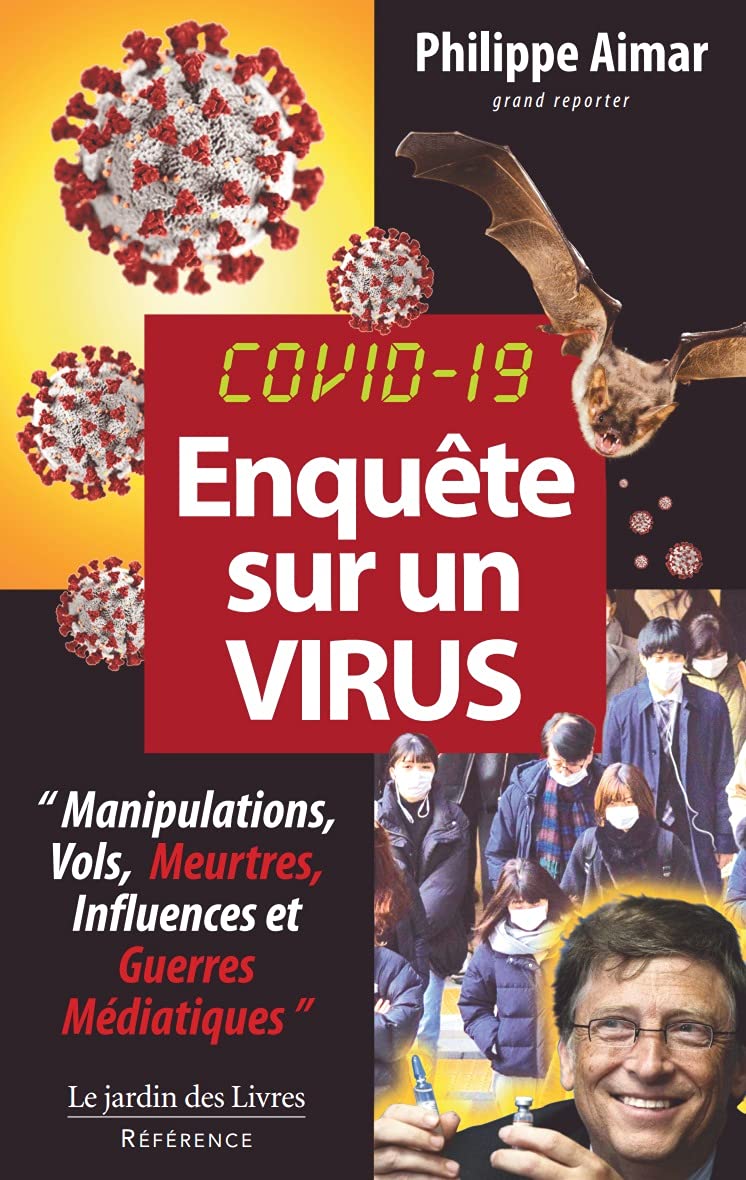 Enquête sur une virus : Covid 19: Manipulations, vols, meurtres, influences et guerres médiatiques (French Edition)