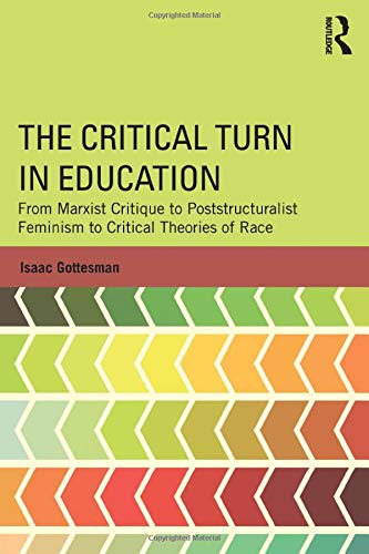The Critical Turn in Education (Critical Social Thought)