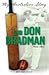 My Australian Story: Our Don Bradman
