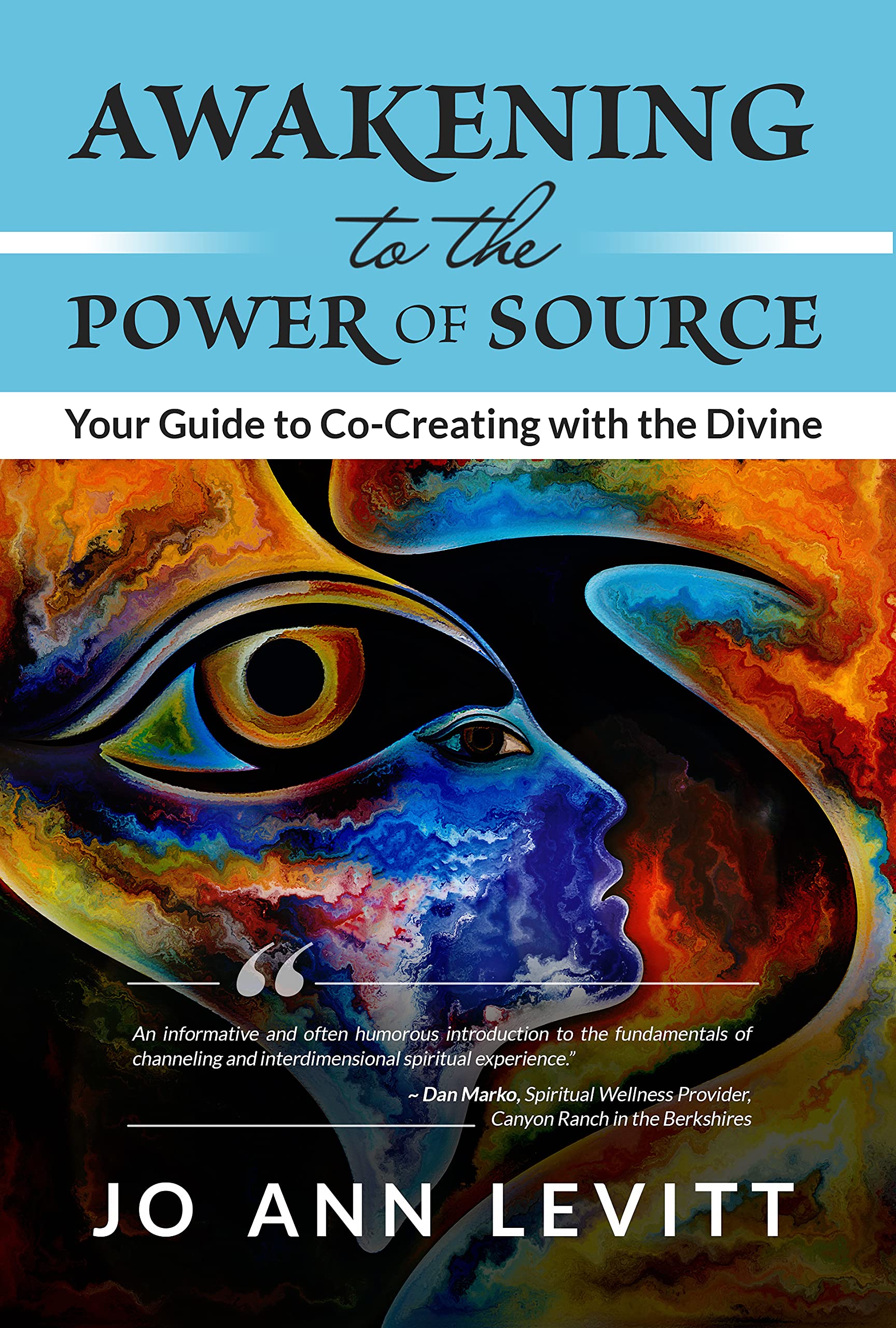 Awakening to the Power of Source: Your Guide to Co-Creating with the Divine (Kindle Edition)