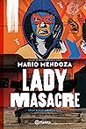 Lady Masacre by Mario Mendoza
