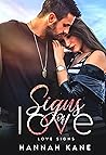 Signs of Love by Hannah    Kane