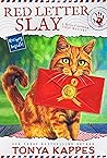 Red Letter Slay by Tonya Kappes