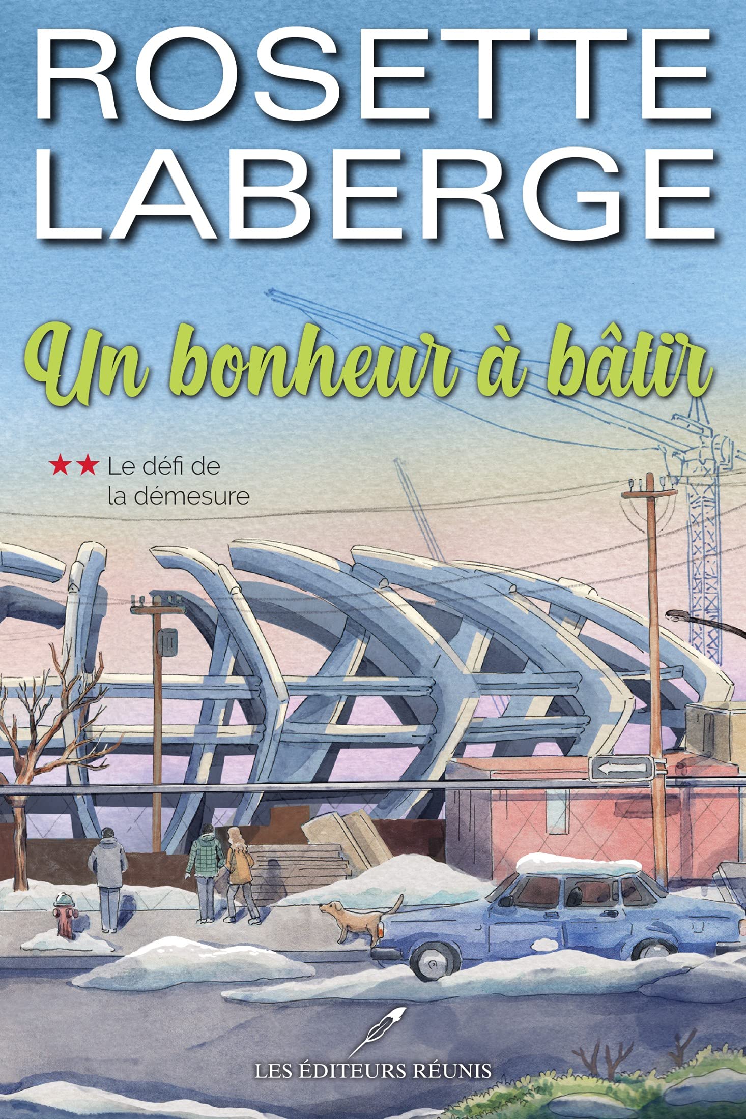 Le défi de la démesure (Un bonheur à bâtir t. 2) (French Edition)
