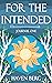 For the Intended: Journal One