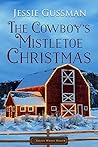 Book cover for The Cowboy's Mistletoe Christmas (Sweet Water Ranch, #10)