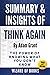 Summary & Insights Of Think Again: The Power of Knowing What You Don't Know By Adam Grant