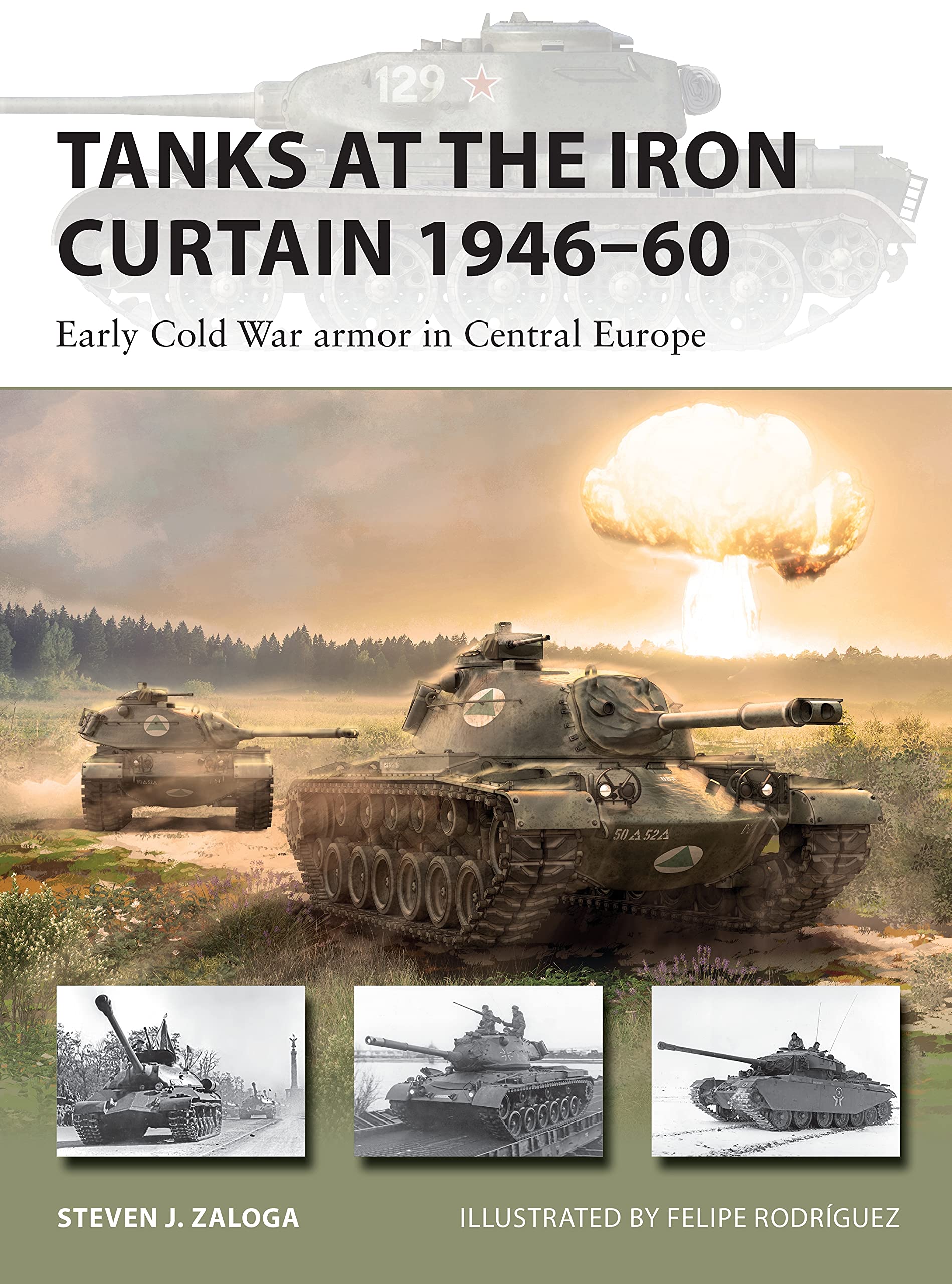 Tanks at the Iron Curtain 1946–60: Early Cold War Armor in Central Europe (Osprey New Vanguard #301)