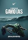 El canto de las gaviotas by Osvaldo Reyes