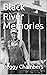 Black River Memories by Peggy Chambers