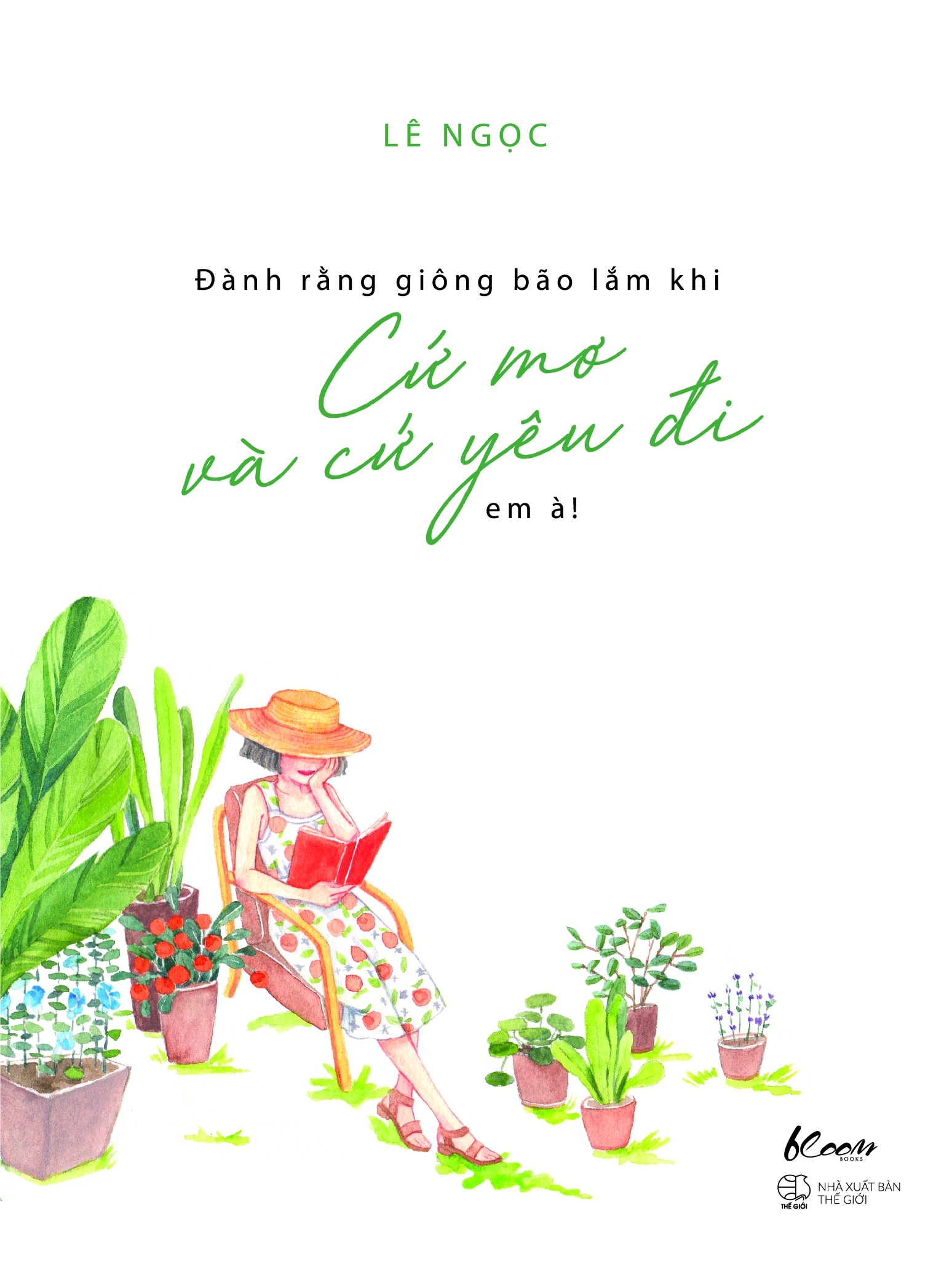 Đành rằng giông bão lắm khi, Cứ mơ và cứ yêu đi em à