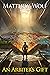 An Arbiter's Gift by Matthew Wolf An Arbiter's Gift by Matthew Wolf