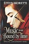 Music is Not Bound by Time (Song for a Lost Kingdom #1) Music is Not Bound by Time (Song for a Lost Kingdom #1)