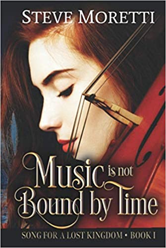 Music is Not Bound by Time (Song for a Lost Kingdom #1)