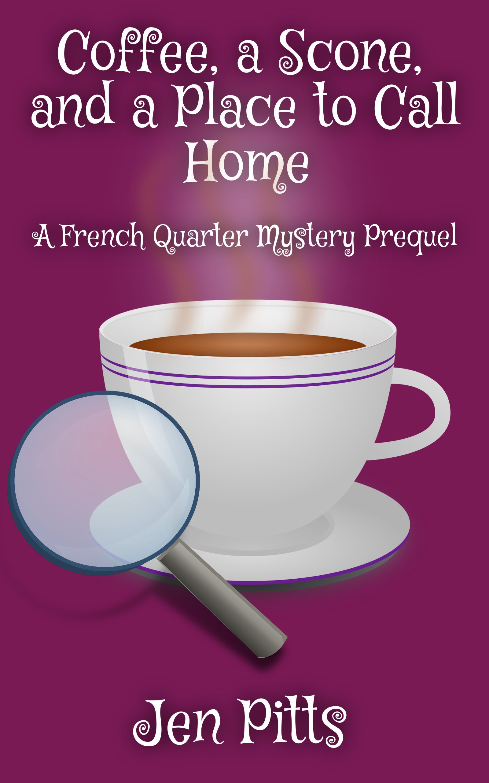 Coffee, a Scone, and a Place to Call Home, a French Quarter Mystery Prequel (ebook)