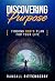 Discovering Purpose: Findin...