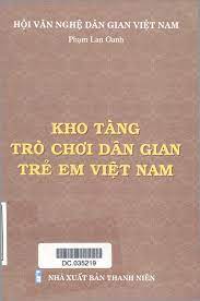 Kho tàng trò chơi dân gian trẻ em Việt Nam