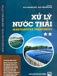 Xử lý nước thải = Wastewater treatment. T 2 / Lâm Minh Triết, Trần Hiếu Nhuệ chủ biên ; Bùi Xuân Thành ... [và nh.ng. khác] biên soạn