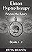 Elman Hypnotherapy: Elman Hypnotherapy: Beyond the Basics - Book 1-7