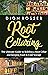 Root Cellaring: The Ultimate Guide to Building a Root Cellar and Keeping Food in Cold Storage (Preserving Food)