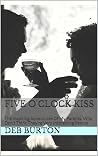Five O'Clock Kiss...