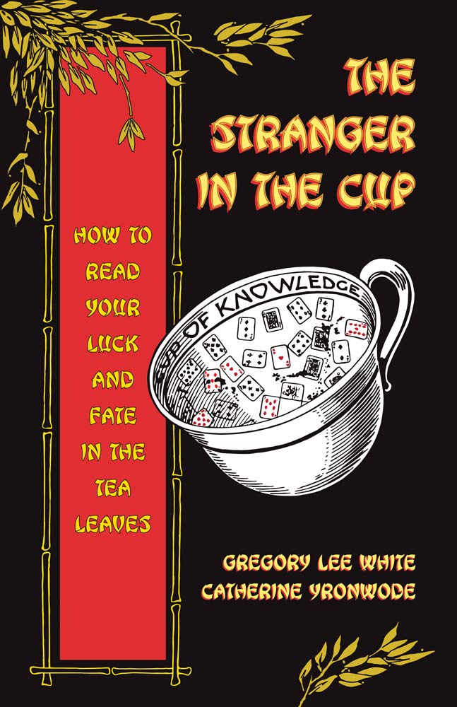 The Stranger in the Cup: How to Read Your Luck and Fate in the Tea Leaves (Paperback)