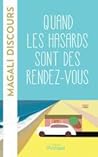 Quand les hasards sont des rendez vous by Magali Discours