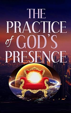 The Practice Of The Presence Of God: Illustrated Edition