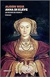 Anna di Kleve by Alison Weir