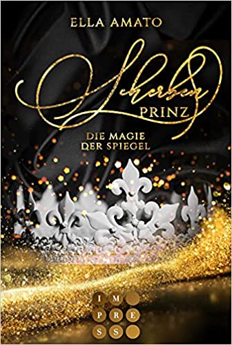 Scherbenprinz. Die Magie der Spiegel