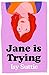 Jane Is Trying