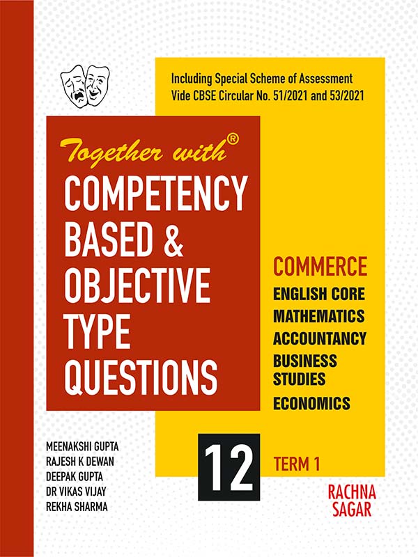 Competency Commerce Objective Type Questions Term I ( English Core,Mathematics, Accountancy, Business Studies & Economics) for Class 12