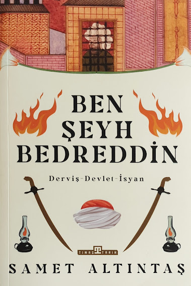 Ben Şeyh Bedreddin             Derviş - Devlet - İsyan