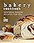 Bakery Cookbook: Inspiring ...