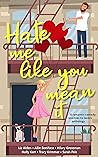 Hate Me Like You Mean It by Liz Alden