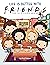 Life is Better with Friends